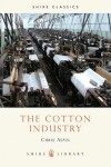 Book cover for The Cotton Industry