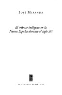 Cover of El Tributo Indigena En La Nueva Espana Durante El Siglo XVI