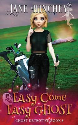 Cover of Easy Come, Easy Ghost