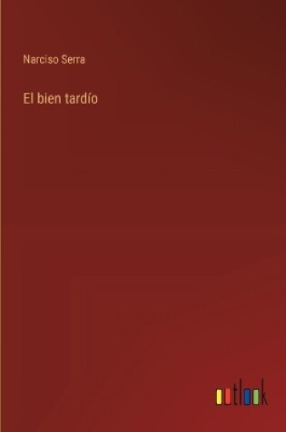 Cover of El bien tardío