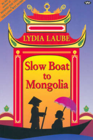 Cover of Slow Boat to Mongolia