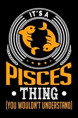 Book cover for It's A Pisces Thing (You Wouldn't Understand)