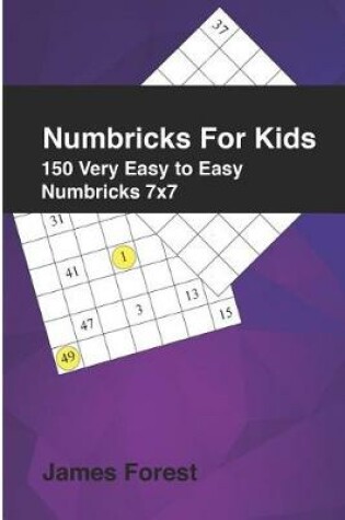 Cover of Numbricks For Kids 150 Very Easy to Easy Numbricks 7x7