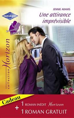Book cover for Une Attirance Imprevisible - Passion a Red Rose (Harlequin Horizon)