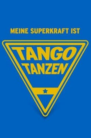 Cover of Meine Superkraft ist Tango tanzen