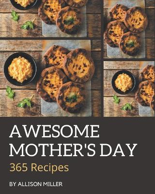 Book cover for 365 Awesome Mother's Day Recipes