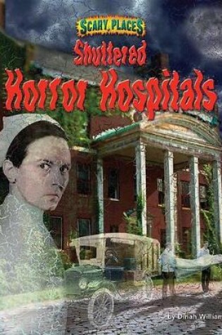 Cover of Shuttered Horror Hospitals