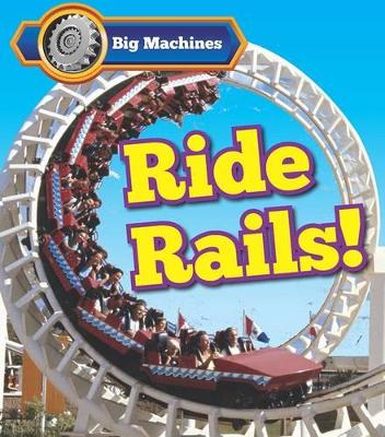 Cover of Big Machines Ride Rails!