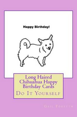 Cover of Long Haired Chihuahua Happy Birthday Cards