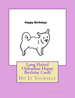 Book cover for Long Haired Chihuahua Happy Birthday Cards