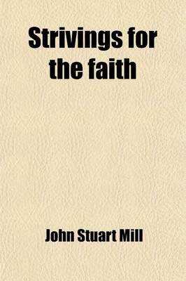 Book cover for Strivings for the Faith; A Series of Lectures, Delivered in the New Hall of Science, Old Street City Road