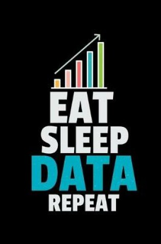 Cover of Eat Sleep Data Repeat