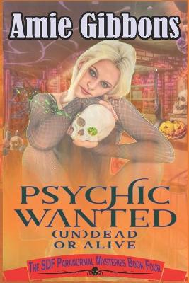 Cover of Psychic Wanted (Un)Dead or Alive
