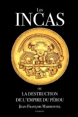 Book cover for Les Incas ou la disparition de l'Empire du Pérou