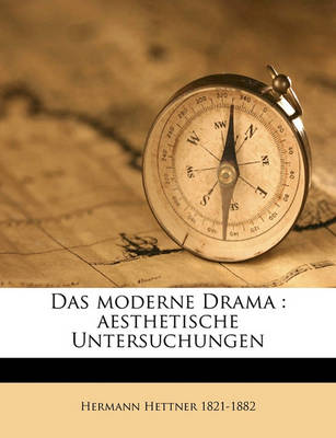 Book cover for Das Moderne Drama, Aesthetische Untersuchungen