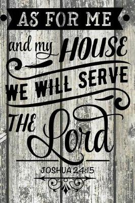 Book cover for As for Me and My House We Will Serve the Lord. Joshua 24