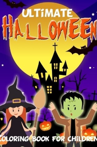 Cover of Ultimate Halloween Coloring Book for Children