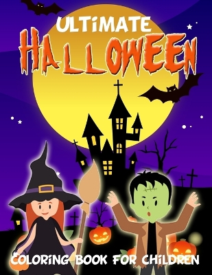 Book cover for Ultimate Halloween Coloring Book for Children