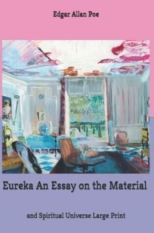 Cover of Eureka An Essay on the Material and Spiritual Universe