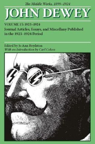 Cover of The Middle Works of John Dewey, Volume 15, 1899 - 1924