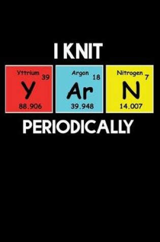 Cover of I knit Yarn Periodically