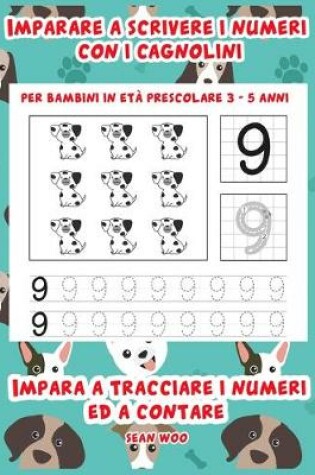 Cover of Imparare a scrivere i numeri con i cagnolini per bambini in età prescolare 3 - 5 anni