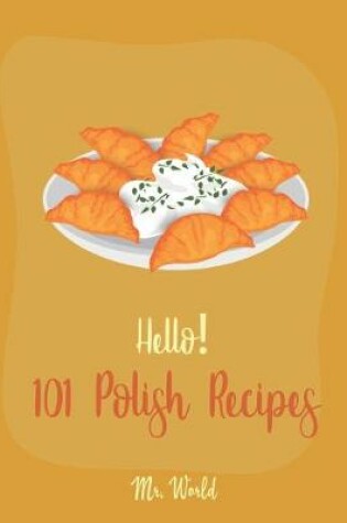 Cover of Hello! 101 Polish Recipes