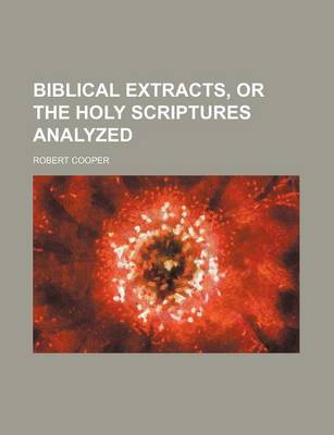 Book cover for Biblical Extracts, or the Holy Scriptures Analyzed