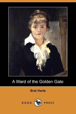 Book cover for A Ward of the Golden Gate (Dodo Press)