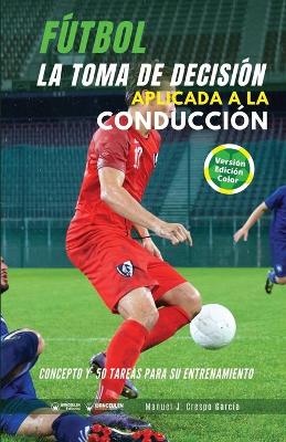 Book cover for Futbol. La toma de decision aplicada a la conduccion