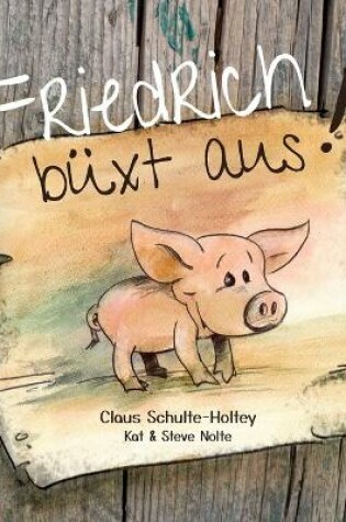 Cover of Friedrich büxt aus! (Paperback)