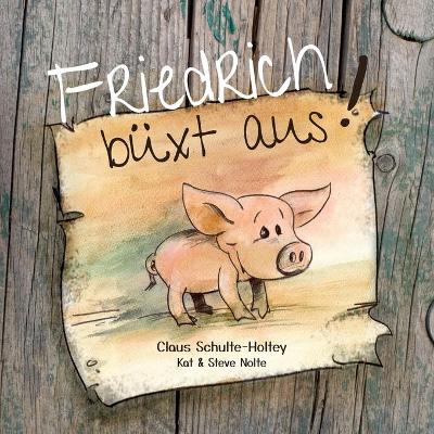 Book cover for Friedrich büxt aus! (Paperback)