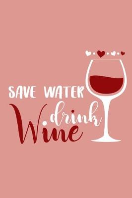 Book cover for Save Water Drink Wine