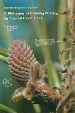 Cover of A Philosophy of Breeding Strategy for Tropical Forest Trees