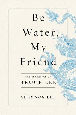 Book cover for Be Water, My Friend