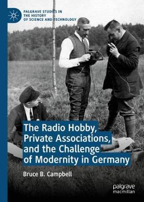 Book cover for The Radio Hobby, Private Associations, and the Challenge of Modernity in Germany