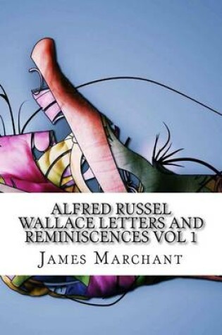 Cover of Alfred Russel Wallace Letters and Reminiscences Vol 1