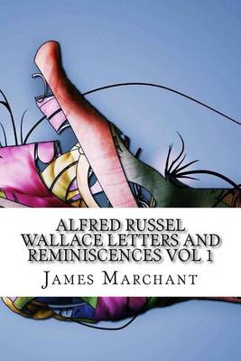 Book cover for Alfred Russel Wallace Letters and Reminiscences Vol 1