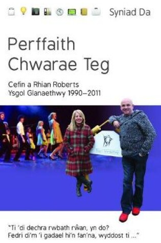 Cover of Cyfres Syniad Da: Perffaith Chwarae Teg, Ysgol Glanaethwy 1990-2011