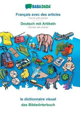 Cover of BABADADA, Francais avec des articles - Deutsch mit Artikeln, le dictionnaire visuel - das Bildwoerterbuch