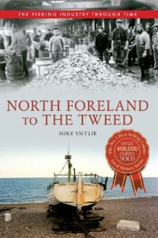 Cover of North Foreland to The Tweed The Fishing Industry Through Time