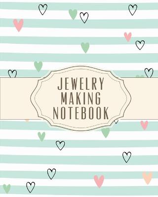 Book cover for Jewelry Making Notebook