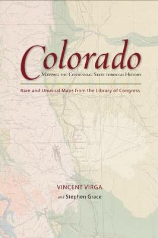 Cover of Colorado: Mapping the Centennial State through History