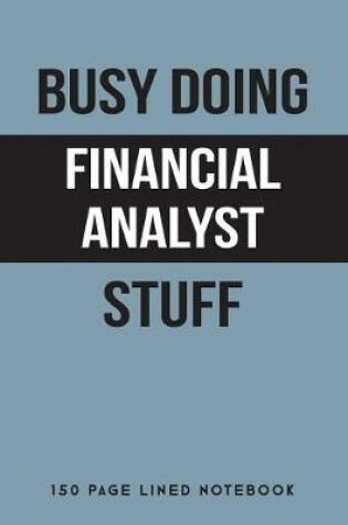 Cover of Busy Doing Financial Analyst Stuff