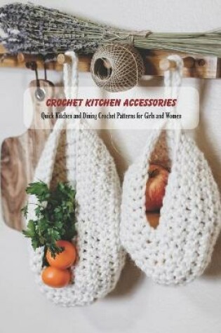 Cover of Crochet Kitchen Accessories