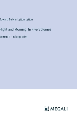 Book cover for Night and Morning; In Five Volumes