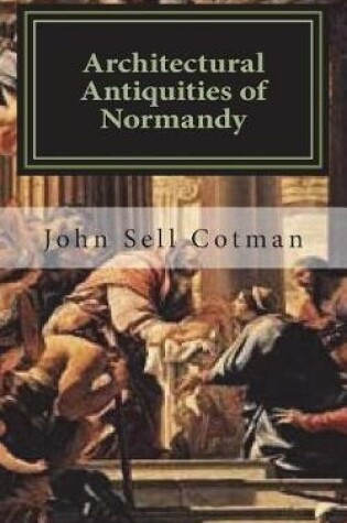 Cover of Architectural Antiquities of Normandy