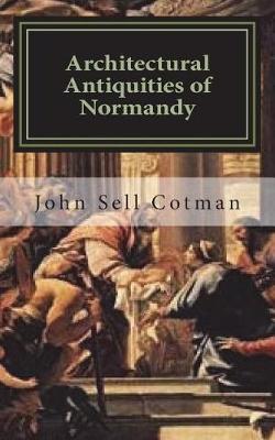 Book cover for Architectural Antiquities of Normandy