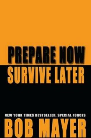 Cover of Prepare Now Survive Later