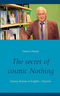 Book cover for The secret of cosmic Nothing